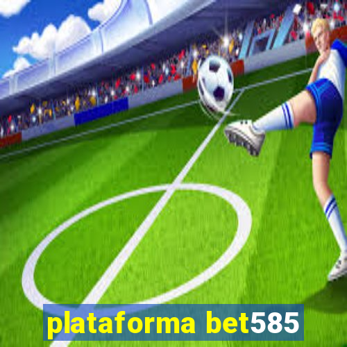 plataforma bet585